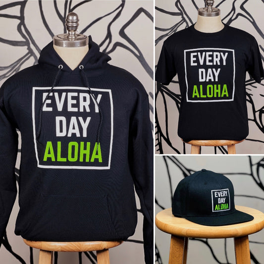 ( ALOHA COMBO) = EVERY DAY ALOHA Hoodie + EVERY DAY ALOHA Snapback Hat + EVERY DAY ALOHA Tee