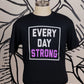 Every Day STRONG TEE