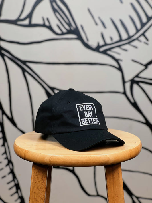 Black w/ White Every Day BETTER Logo "DAD HAT"